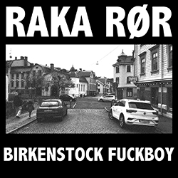 Raka Rør - Birkenstock fuckboy